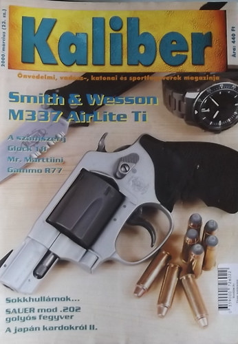 Kalmr Zoltn (fszerk.) - Kaliber - nvdelmi, vadsz-, katonai s sportfegyverek magazinja / 23.