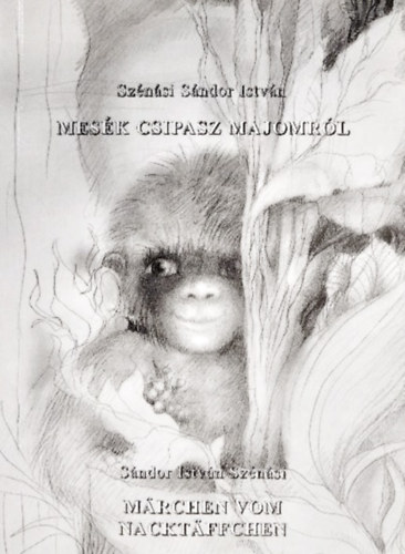 Szénásisándor István - Mesék Csipasz majomról