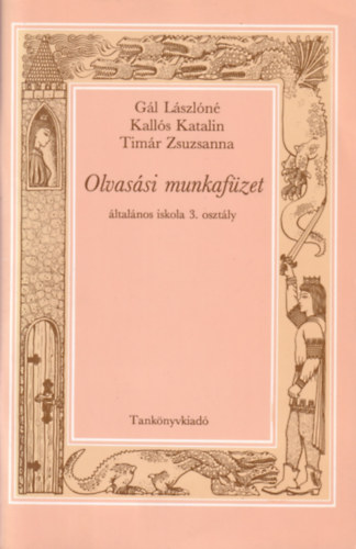 Gl Lszln, Kalls Katalin, Timr Zsuzsanna - Olvassi munkafzet - ltalnos iskola 3. osztly