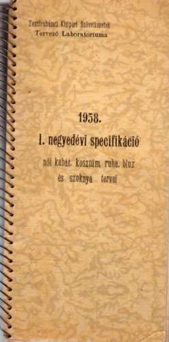 1958. I. negyedvi specifikci - ni kabt, kosztm, ruha, bluz s szoknya tervei