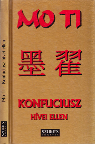 Mo Ti - Konfuciusz hívei ellen