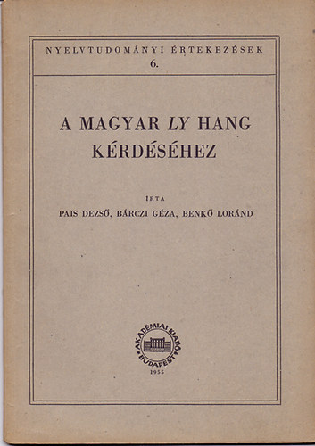 Pais Dezs, Brczi Gza , Benk Lornd - A Magyar Ly  Hang Krdshez