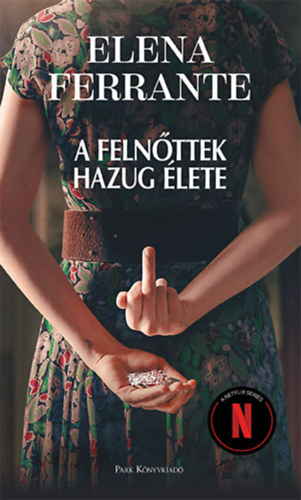 Elena Ferrante - A feln�ttek hazug �lete
