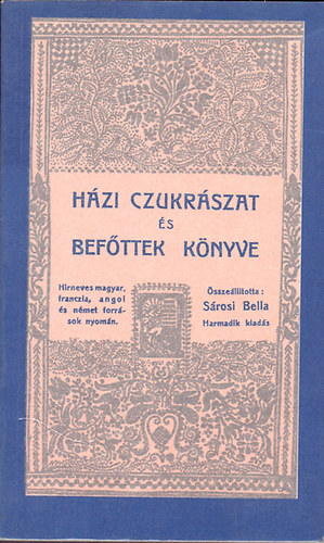 Srosi Bella (sszell.) - Hzi czukrszat s befttek knyve (Reprint)