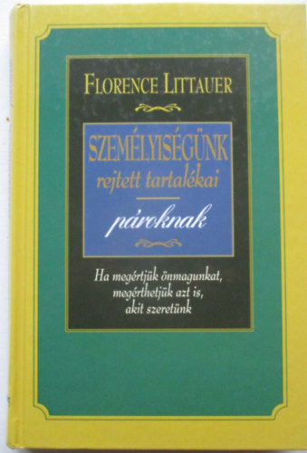 Florence Littauer - Szem�lyis�g�nk rejtett tartal�kai p�roknak