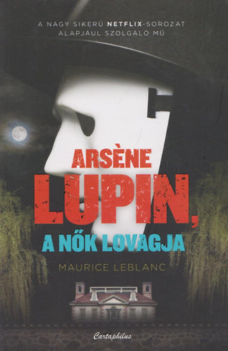 Maurice Leblanc - Ars�ne Lupin, a n�k lovagja