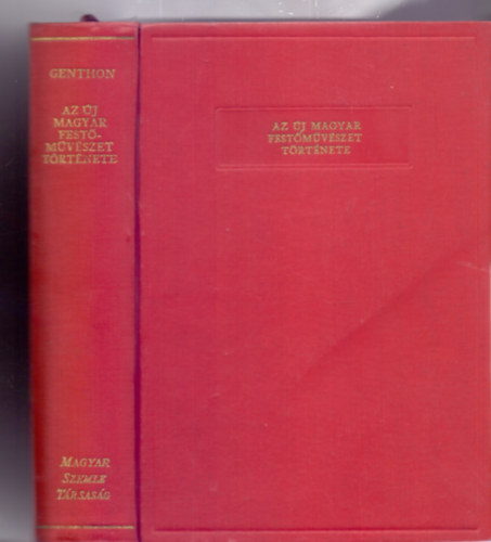 Genthon Istvn - Az j magyar festmvszet trtnete 1800-tl napjainkig (86 kpmellklettel)