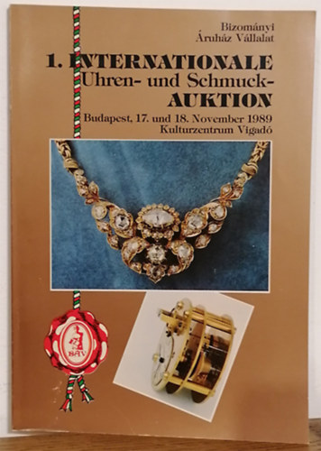 A. Grimmiger (szerk.) - Bizomnyi ruhz Vllalat - 1. Internationale Auktion Antike Uhren - Schmuck - 1st International  Auction Antique watches - jewellery