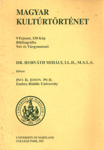Dr. Horvth Mihly, LL.D., M.S.L.S. - Magyar Kultrtrtnet - 9 Fejezet, 150 Kp, Bibliogrfia, Nv s Trgymutat