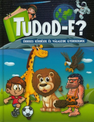Csords Gabriella (szerk.) - Tudod-e? - rdekes krdsek s vlaszok gyerekeknek