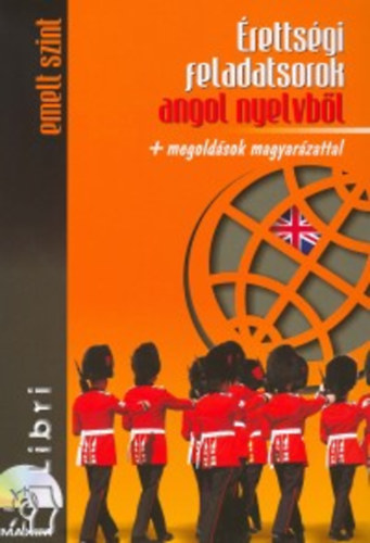 Engi Katalin (szerk.) - rettsgi feladatsorok angol nyelvbl + megoldsok magyarzattal
