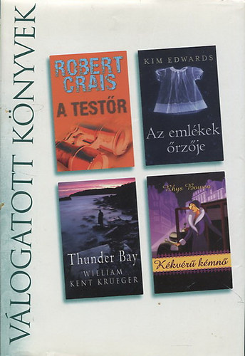 Crais- Edwards- Krueger- Bowen - A testőr - Az emlékek őrzője - Thunder Bay - Kékvérű kémnő (Reader's Digest Válogatott Könyvek )