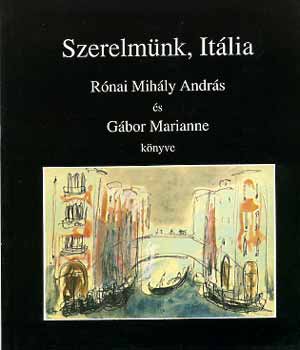 Rónai M. A.; Gábor M. - Szerelmünk, Itália
