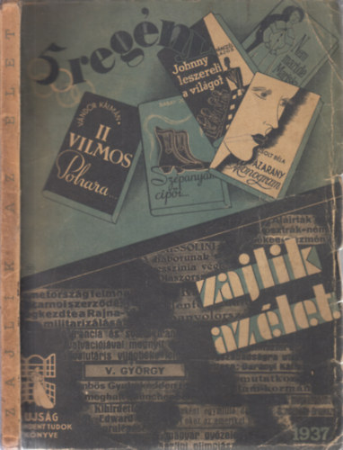 Pnksti Andor (szerk.) - Zajlik az let - "Az jsg" vknyve - 1937. - t regny