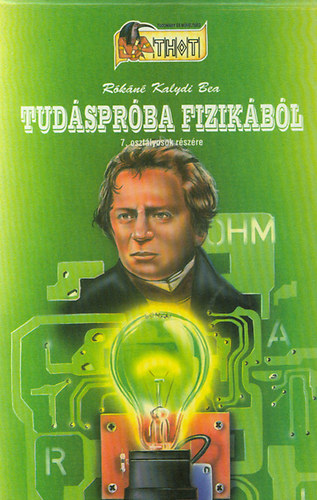 Rkn Kalydi Bea - Tudsprba fizikbl 7. osztlyosok rszre