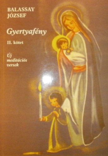 Balassay József - Gyertyafény - Új meditációs versek II. kötet