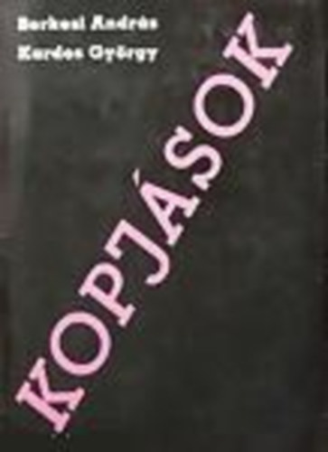 Berkesi Andr�s-Kardos Gy�rgy - Kopj�sok