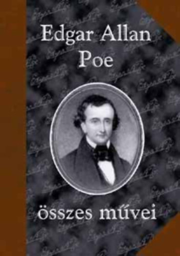 Edgar Allan Poe - Edgar Allan Poe összes művei I-II.