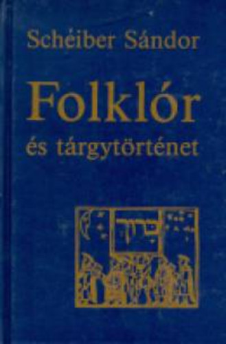 Scheiber Sndor - Folklr s trgytrtnet