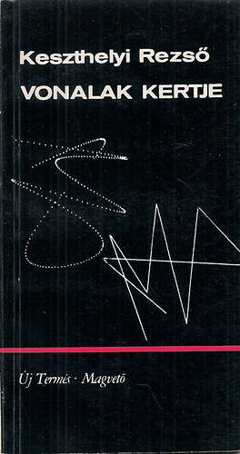 Keszthelyi Rezső - Vonalak kertje