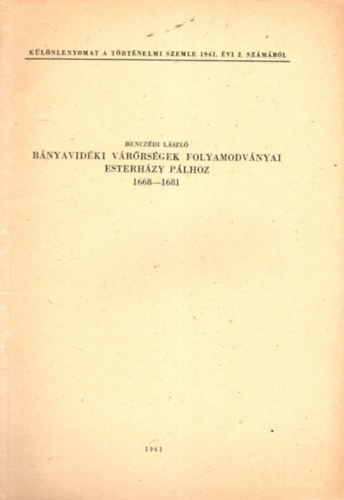 Benczdi Lszl - Bnyavidki vrrsgek folyamodvnyai Esterhzy Plhoz 1668-1681- Klnlenyomat