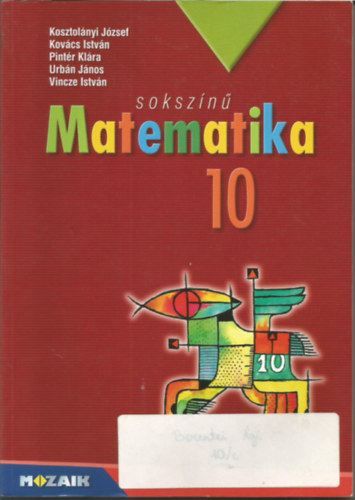 Kosztol�nyi-Kov�cs-Pint�r-Urb�n-Vincze - Soksz�n�  matematika tank�nyv 10.