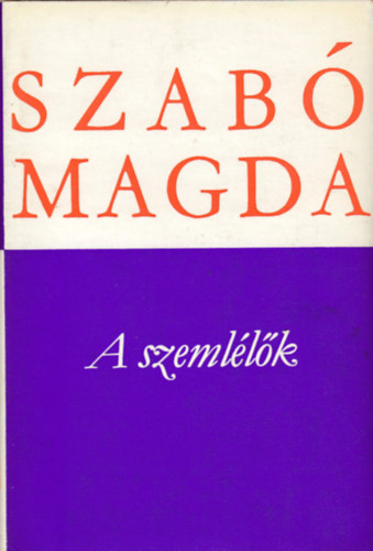 Szab Magda - A szemllk