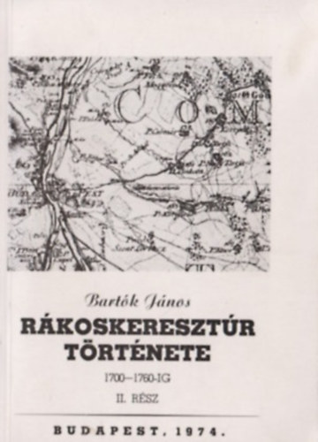 Bartók János - Rákoskeresztúr története II. (1700-1760)