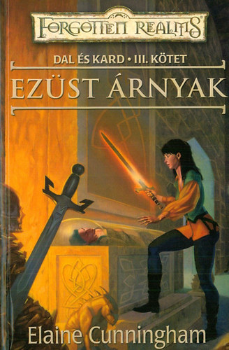 Elaine Cunningham - Ezüst árnyak - Dal és kard III.