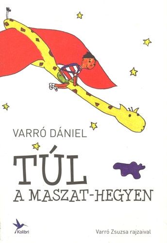 Varró Dániel - Túl a Maszat-hegyen - Muhi Andris és a pacák birodalma