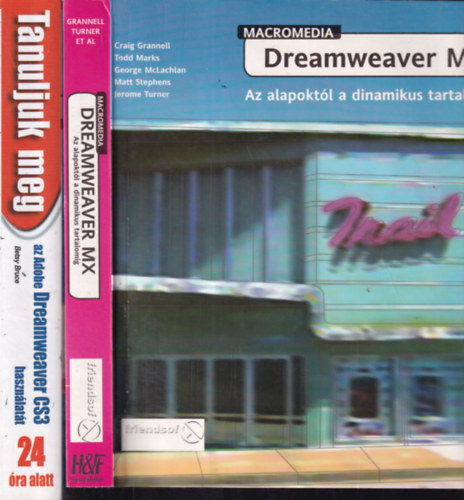 2 db. Dreamweaver kötet (Dreamweaver MX- Az alapotól a dinamikus tartalomig + Tanuljuk meg az Adobe Dreamweaver CS3 használatát)
