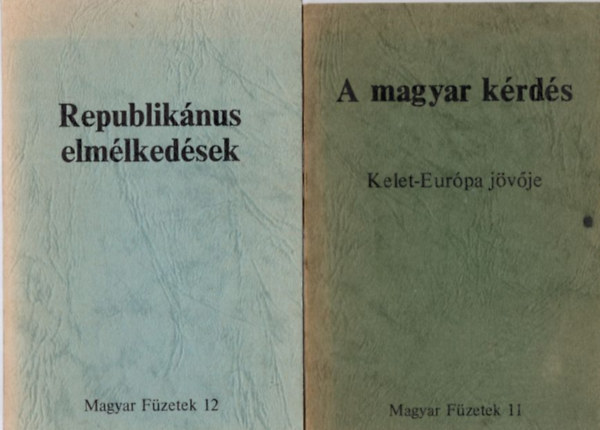 Kende Pter - 2 db Magyar Fzetek ( 11-12 )  : A magyar krds 11 + Republiknus elmlkedsek 12