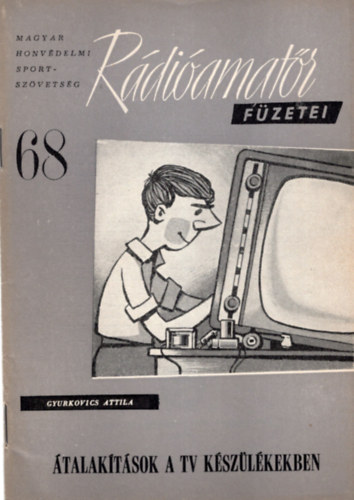 Gyurkovics Attila - talaktsok a tv kszlkekben- Rdiamatr fzetei 68