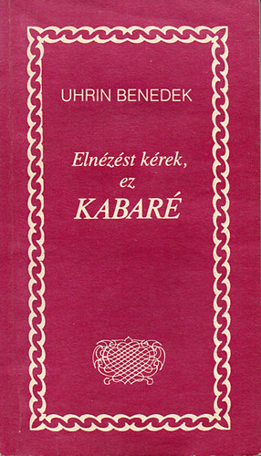 Uhrin Benedek - Elnzst krek, ez kabar (dediklt)