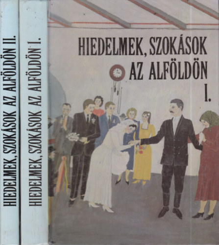 Novk Lszl (szerk.) - Hiedelmek, szoksok az Alfldn I-II.