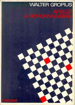 Walter Gropius - Apoll a demokrciban