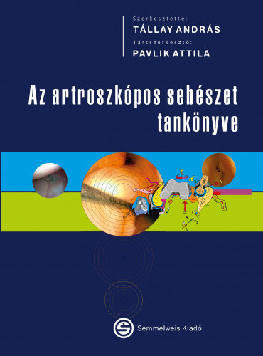 Pavlik Attila, Tllay Andrs - Az artroszkpos sebszet tanknyve