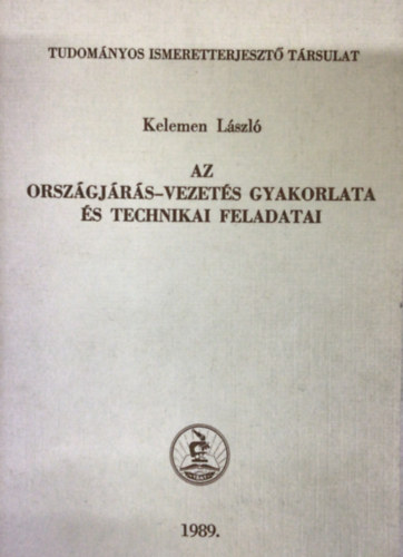 Kelemen Lszl - Az orszgjrs-vezets gyakorlata s technikai feladatai