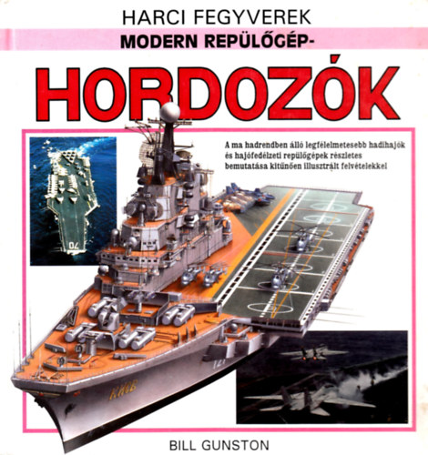 Bill Gunston - Modern repülőgéphordozók