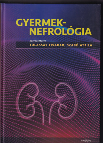 Tulassay Tivadar, Szab� Attila - Gyermeknefrol�gia