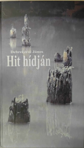 Debreczeni J�nos - Hit h�dj�n