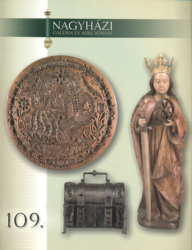 Nagyhzi Galria s Aukcishz: 109. rvers- Mvszeti s nprajzi trgyak, btorok, sznyegek rverse (2004. szeptember 29.)