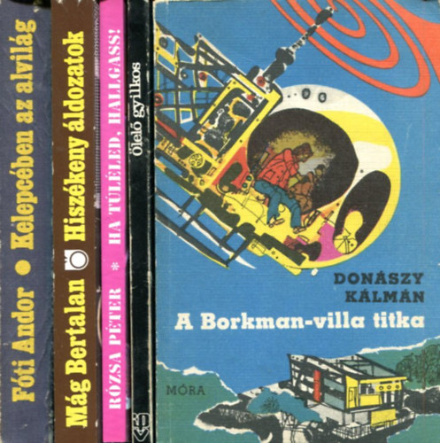 F�ti Andor - M�g Bertalan - R�zsa P�ter - Don�szy K�lm�n - 5 db magyar krimi: �lel� gyolkos - A Borkman-villa titka - Ha t�l�led, hallgass - Hisz�keny �ldozatok - Kelepc�ben az alvil�g