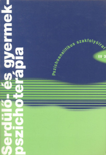 Serdl- s gyermek pszichoterpia (Pszichoanalitikus folyirat)- 2005. prilis (III. vfolyam, 3. szm)