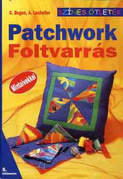 C. Bogen; A. Leutwiler - Patchwork - Foltvarrs (Sznes tletek - 5. klnszm)