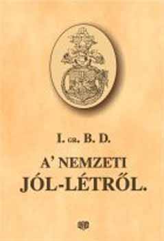 Ikt�ri Gr�f Bethlen Domokos - A' nemzeti j�l-l�tr�l (reprint)