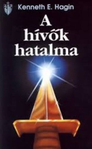 Kenneth E. Hagin - A h�v�k hatalma