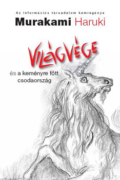 Murakami Haruki - Világvége és a keményre főtt csodaország