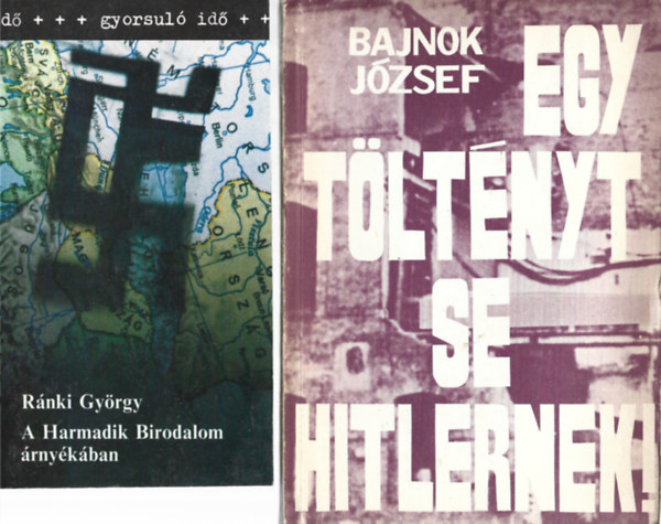 2 db k�nyv, R�nki Gy�rgy: A Harmadik Birodalom �rny�k�ban, Bajnok J�zsef: Egy t�lt�nyt se Hitlernek