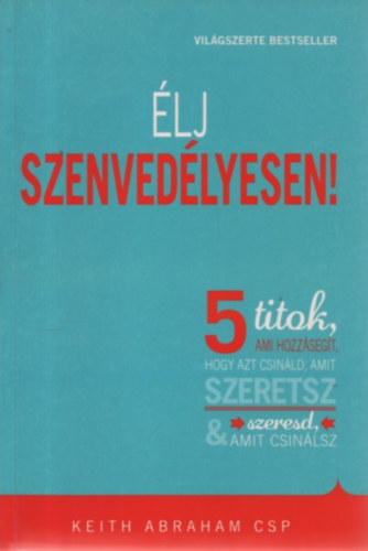 Keith Abraham - Élj szenvedélyesen!